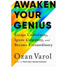 Awaken Your Genius: Escape Conformity, Ignite Creativity, and Become Extraordinary