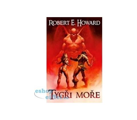 Tygři moře - Howard Robert E.