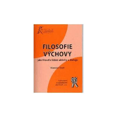 Filosofie výchovy jako filosofie lidské aktivity a dialogu
