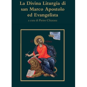 La Divina Liturgia di san Marco Apostolo ed Evangelista | Pietro Chiaranz (2022)