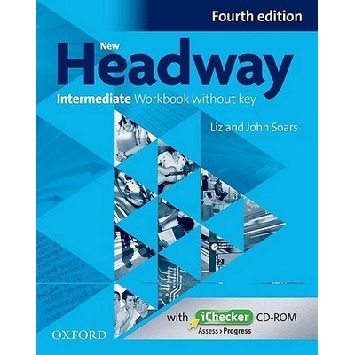 New Headway 4th edition Intermediate Workbook without key without iChecker CD-ROM - John Soars, Liz Soars