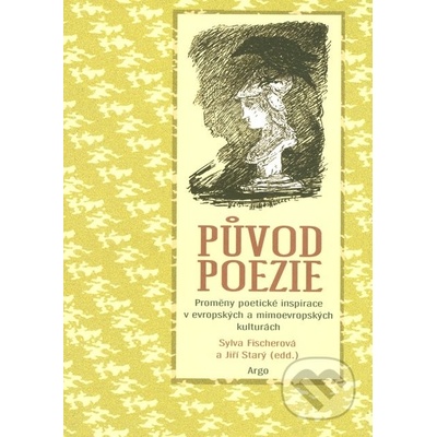 Původ poezie - Sylva Fischerová, Jiří Starý