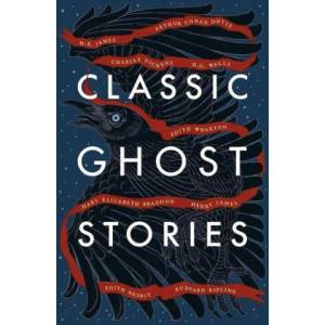 Classic Ghost Stories | Charles Dickens, Arthur Conan Doyle, Henry James (ISBN: 9781784877835)