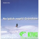 Na lyžích napříč Grónskem: Reportáž z míst, kde ani polární lišky nedávají dobrou noc - Lyčka Zdeněk