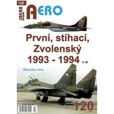 AERO 120 První, stíhací, Zvolenský 1993-1994, 6.díl - Miroslav Irra