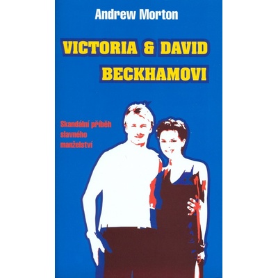 Victoria a David Beckhamovi - Andrew Morton