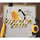 Deconstruction Simulator