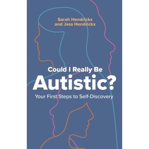 Could I Really Be Autistic? | Sarah Hendrickx (ISBN: 9781805013433)