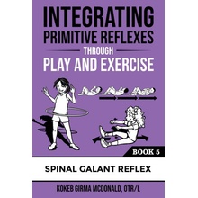 Integrating Primitive Reflexes Through Play and Exercise