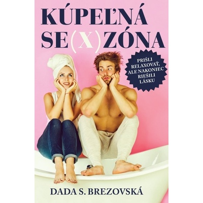 Kúpeľná sexzóna - Dada S. Brezovská