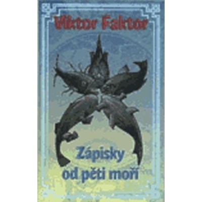 Zápisky od pěti moří - Faktor Viktor