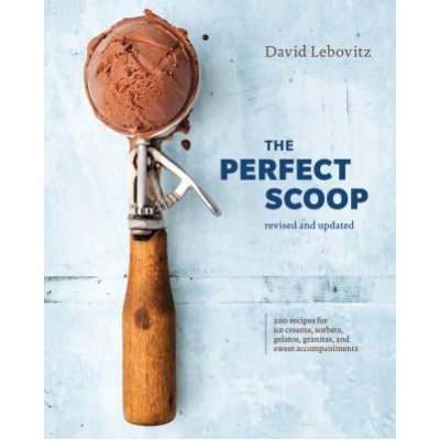The Perfect Scoop - David Lebovitz