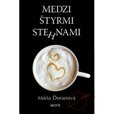 Medzi štyrmi stehnami - Mária Ďuranová