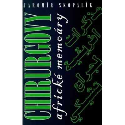 Chirurgovy africké memoáry - Jaromír Skopalík