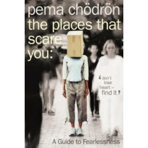 Places That Scare You | Pema Chodron (2004)