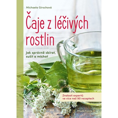 Čaje z léčivých rostlin - Michaela Girsch