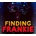 Finding Frankie
