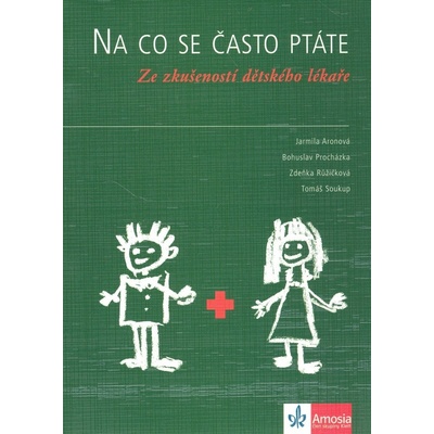 Ze zkušeností dětského lékaře - Jarmila Aronová, Bohuslav Procházka, Zdeňka Růžičková, Tomáš Soukup