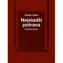 Nejsladší potrava - Pořádné básně - Ondřej Cikán