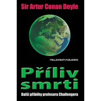 Příliv smrti -- Další příběhy profesora Challengera - Arthur Conan Doyle