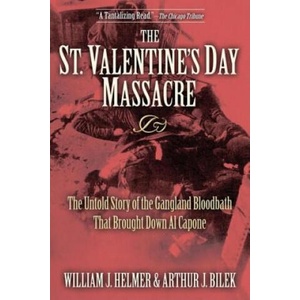 St. Valentine's Day Massacre | William J. Helmer, Arthur J. Bilek (ISBN: 9781581825497)