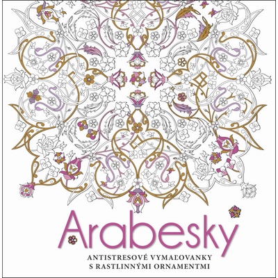 Arabesky. Antistresové vymaľovanky s rastlinnými ornamentmi