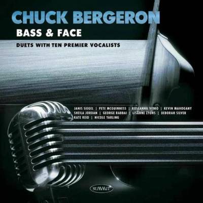 Chuck Bergeron - Bass & Face: Duets With Ten Premier Vocalists CD