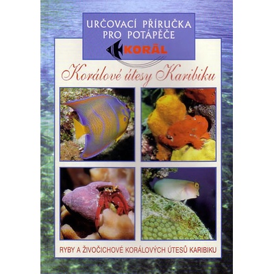 Korálové útesy v karibiku - Určovací příručka pro potapěče - Ryby a živočichové korálových