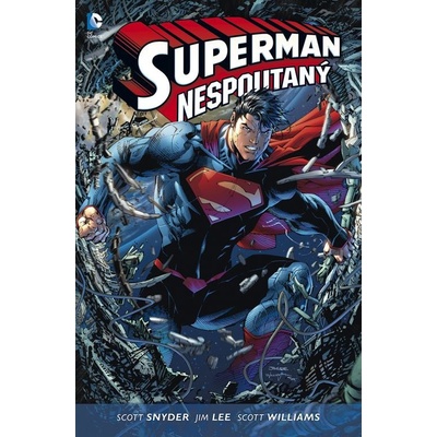 SUPERMAN NESPOUTANÝ - Snyder Scott; Jim Lee