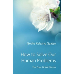 How to Solve Our Human Problems | Geshe Kelsang Gyatso (ISBN: 9780948006371)