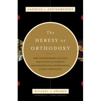Heresy of Orthodoxy