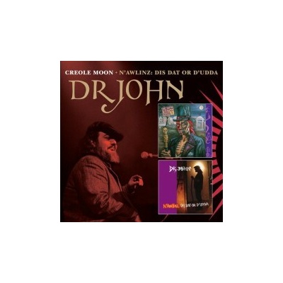 Dr.John - Creole Moon / N'Awlinz:Dis Dat Or D'udda 2 CD