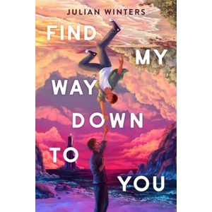 Find My Way Down to You (ISBN: 9780593624456)