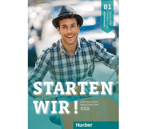 Starten wir! B1. Arbeitsbuch