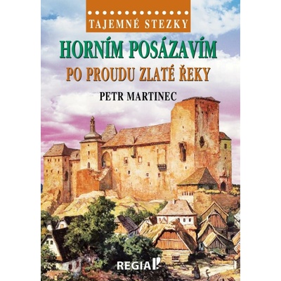 Horním Posázavím po proudu Zlaté řeky - Petr Martinec