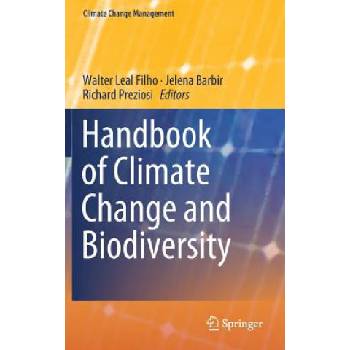 Handbook of Climate Change and Biodiversity | Walter Leal Filho, Jelena Barbir, Richard Preziosi
