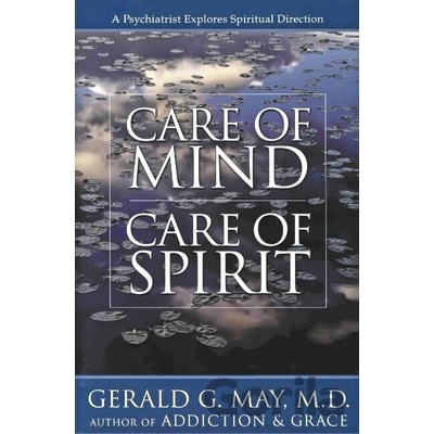 Care of Mind/Care of Spirit May Gerald G.