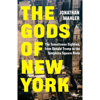 The Gods of New York - Jonathan Mahler
