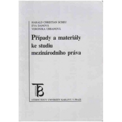 Případy a materiály ke studiu mezinárodního práva - Pichrt J...