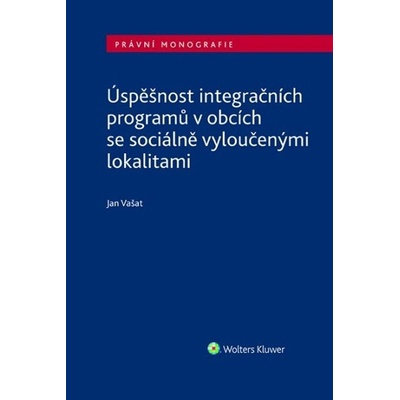 Úspěšnost integračních programů v obcích se sociálně vyloučenými lokalitami - Jan Vašat