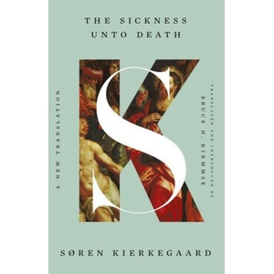 The Sickness Unto Death: A New Translation | Bruce H. Kirmmse (ISBN: 9781324094487)