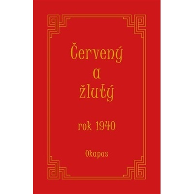 Červený a žlutý rok 1940 - Okapus