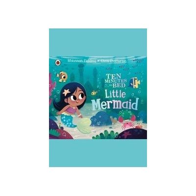 Ten Minutes to Bed: Little Mermaid - Rhiannon Fielding