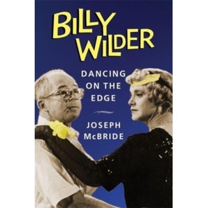 Billy Wilder - Dancing on the Edge (ISBN: 9780231216616)