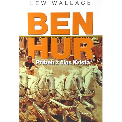 Ben Hur-Príbeh z čias Krista - Lew Wallace
