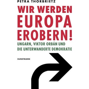 Wir werden Europa erobern! | Petra Thorbrietz (ISBN: 9783956146268)