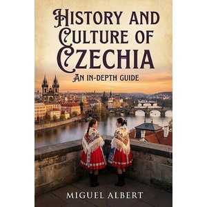 History and Culture of Czechia | Miguel S Albert (2026)