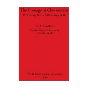 Coinage of Chersonesus | V. A. Anokhin (ISBN: 9780860540748)