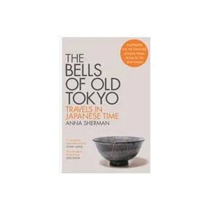 Bells of Old Tokyo | Anna Sherman (ISBN: 9781529000498)