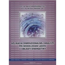 Aplikácia dimenzionálnej analýzy pri modelovaní javov v oblasti energetiky Mária Čarnogurská